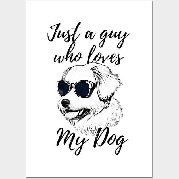 Just a guy who loves my dog Wall Art by Aspectartworks